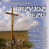 DEBEMUS CANTARE - Przyjdź Jezu