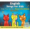 English Songs for Kids: Clap Your Hands, Three Little Kittens and more...