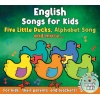English Songs for Kids: Five Little Ducks, Alphabet Song and more...