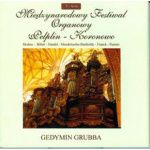 Gedymin Grubba - Międzynarodowy Festiwal Organowy Pelplin-Koronowo 