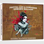 Justyna Jary & Pompadur - Krwawe Ballady