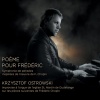 Krzysztof Ostrowski - Poeme Pour Frederic - Symphonie de pensées inspirées de l\'oeuvre de F. Chopin