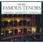 L. PAVAROTTI, J. CARRERAS, P. DOMINGO - More Famous Tenors