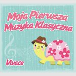 Moja Pierwsza Muzyka Klasyczna - Vivace