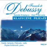NATALIA WALEWSKA, BOGDAN KUŁAKOWSKI - Franck & Debussy  - Clair De Lune