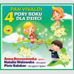 Pan Vivaldi - Cztery Pory Roku dla dzieci / Anna Dereszowska, Natalia Walewska, Piotr Salaber