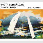 Piotr Lemańczyk - Quartet North - Baltic Dance