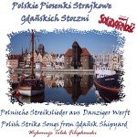 Polskie Piosenki Strajkowe Gdańskich Stoczni - Tolek Filipkowski