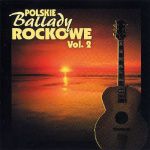 RÓŻNI WYKONAWCY - Polskie Ballady Rockowe vol.2