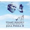 RÓŻNI WYKONAWCY - Ufamy Miłośći (Ulubione Piosenki Jana Pawła II)