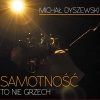 Samotność to nie grzech - Michał Dyszewski