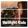 Twilght Cafe – Smooth Jazz for a Romantic Evening