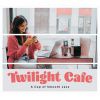 Twilight Cafe - A Cup of Smooth Jazz